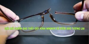 Giải Mã Chiêm Bao Thấy Gãy Kính Bongvip Và Điềm Báo Tương Lai